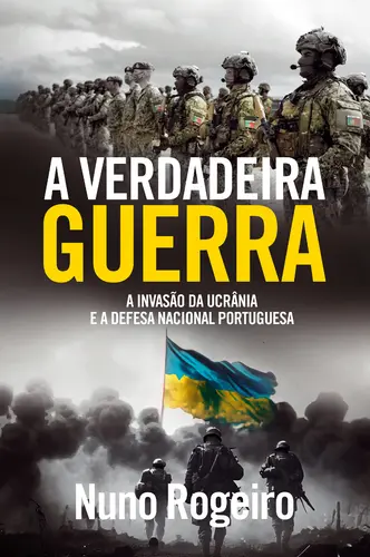 Capa do artigo A Verdadeira Guerra - A Invasão da Ucrân