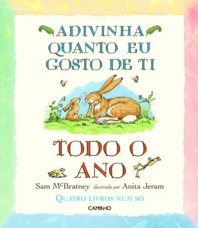Capa do artigo Adivinha Quanto Gosto de Ti Todo o Ano