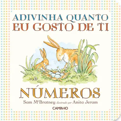 Capa do artigo Adivinha quanto eu gosto de ti: Números