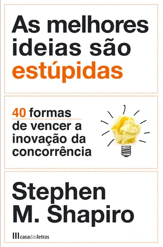 Capa do artigo As Melhores Ideias São Estúpidas