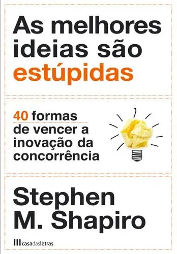 Capa do artigo As Melhores Ideias São Estúpidas