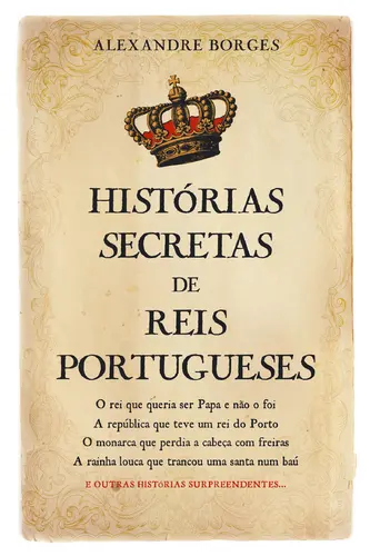 Capa do artigo Histórias Secretas de Reis Portugueses
