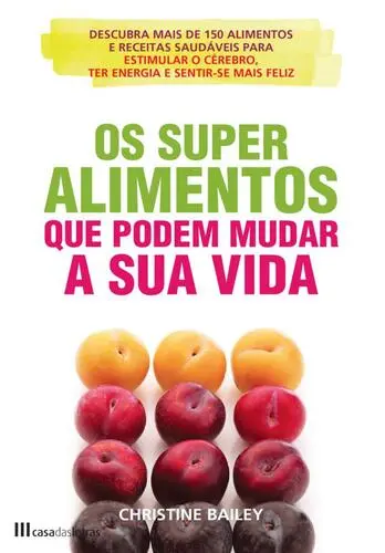 Capa do artigo Os Super Alimentos que Podem Mudar a Sua