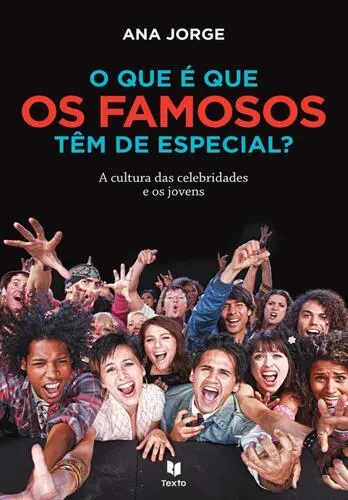 Capa do artigo O Que é Que os Famosos Têm de Especial?