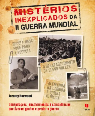 Mistérios Inexplicados da II Guerra Mund - (Imagem 2 de 2)