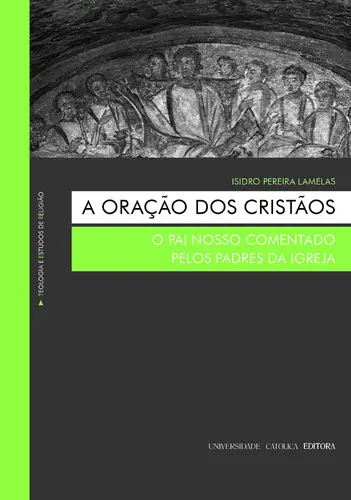 Capa do artigo A Oração dos Cristãos. O Pai Nosso comen
