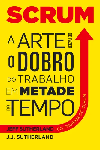 Capa do artigo Scrum, a arte de fazer o dobro do trabal