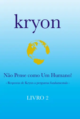Capa do artigo Kryon II - Não Pense como um Humano