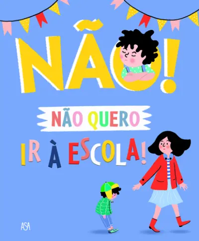 Capa do artigo Não Quero Ir à Escola!