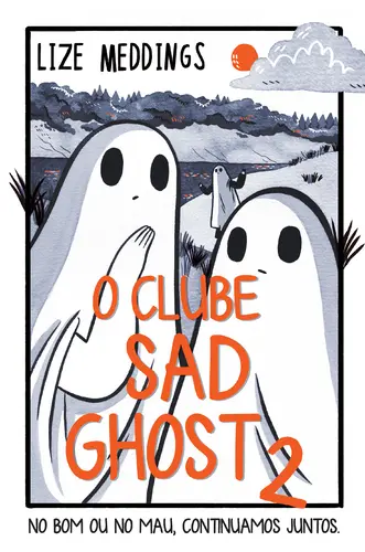 Capa do artigo O Clube Sad Ghost 2: No bom ou no mau, continuamos juntos
