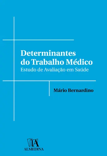 Capa do artigo Determinantes do Trabalho Médico: estudo