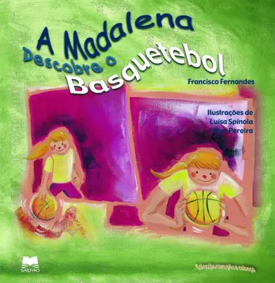 Capa do artigo A Madalena Descobre O Basquetebol