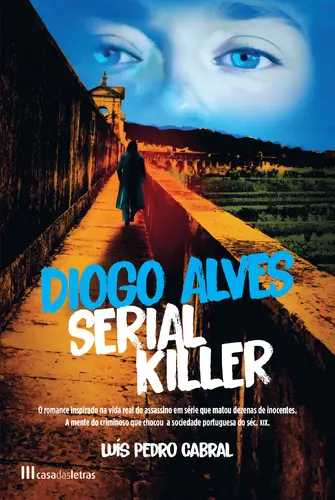 Capa do artigo Diogo Alves – Serial Killer