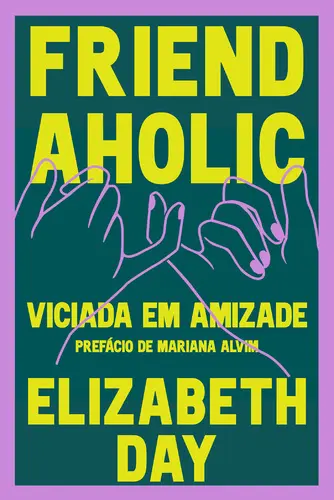 Capa do artigo Friendaholic - Viciada em Amizade