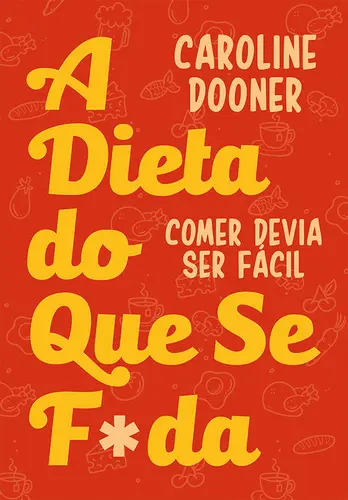 Capa do artigo A Dieta do Que se F*da