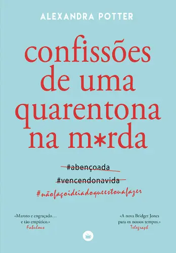 Capa do artigo Confissões de uma Quarentona na M*rda