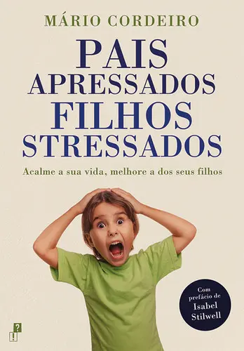 Capa do artigo Pais Apressados, Filhos Stressados