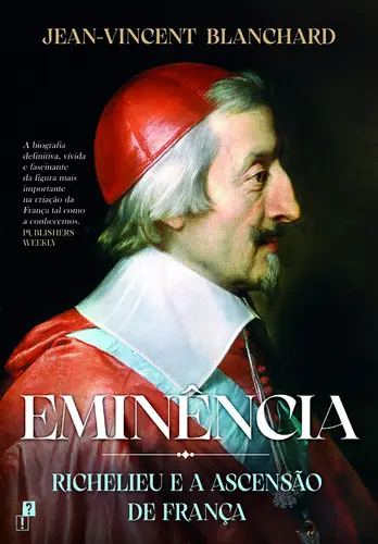 Capa do artigo Eminência: Richelieu e a Ascensão de Fra