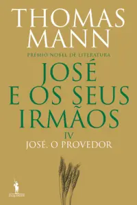 José e Seus Irmãos IV. José, o Provedor