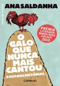O Galo Que Nunca Mais Cantou e Outras Hi