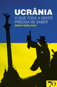 Ucrânia - O Que Toda a Gente Precisa de