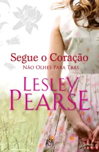 Segue O Coração Não Olhes Para Trás