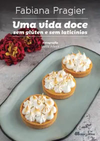 Uma vida doce sem glúten e sem laticínio