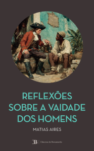 Reflexões sobre a Vaidade dos Homens